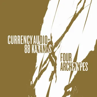 Four Archetypes by Currency Audio