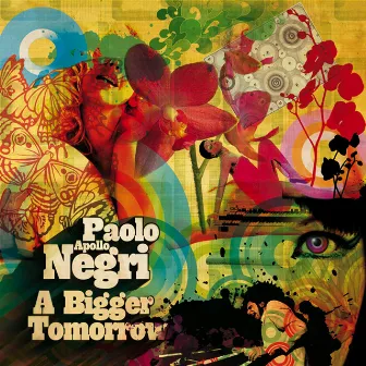 A bigger tomorrow by Paolo Apollo Negri