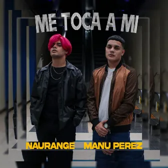 Me Toca a Mi by Manu Perez