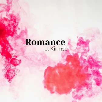 Romance by J Kirmse