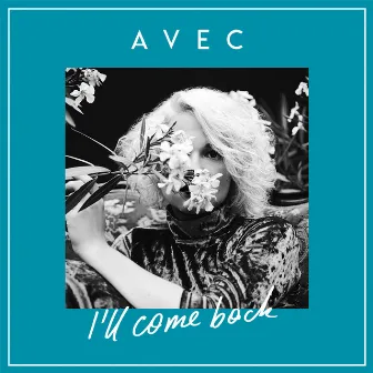 I'll Come Back by AVEC