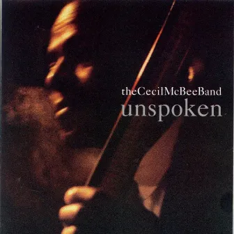 Unspoken by Cecil McBee