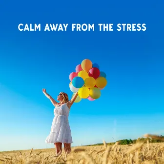 Calm Away From The Stress by 