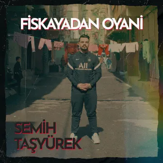 Fiskayadan Oyani by Semih Taşyürek