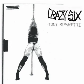 Crazy Six (Original Motion Picture Soundtrack) by Tony Riparetti