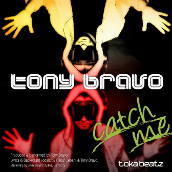 Catch Me by Tony Bravo