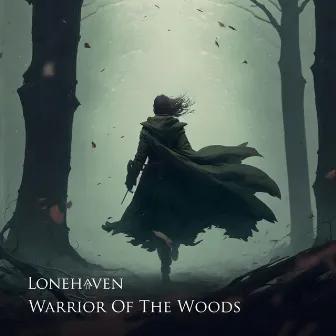 Warrior Of The Woods by Lonehaven