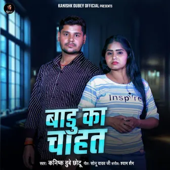 Badu Ka Chahat by Kanishk Dubey Chhotu