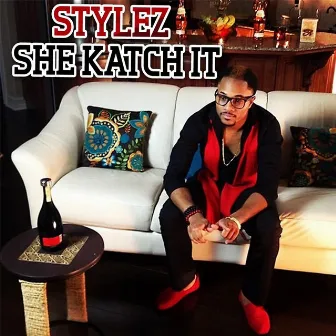 She Katch It by Stylez