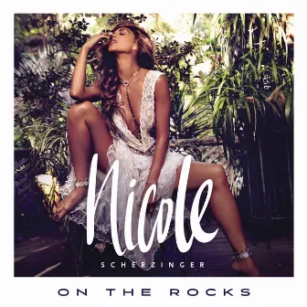 On the Rocks by Nicole Scherzinger