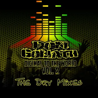 Digikal to the World, Vol. 2 by Don Goliath