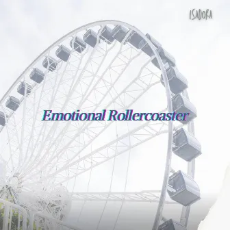 Emotional Rollercoaster by Isadora