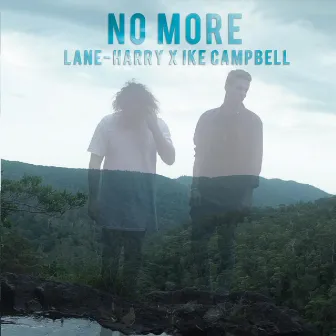 No More by Lane-Harry x Ike Campbell