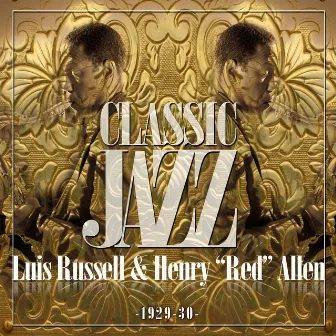 Classic Jazz Gold Collection (Luis Russell & Henry ?Red? Allen 1929-30) by Luis Russell