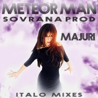 Meteor Man (Italo Mixes) by Majuri