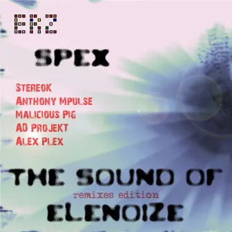 The Sound Of eLenoiZe (remixes edition) by Spex