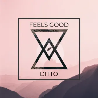 Feels Good by Ditto