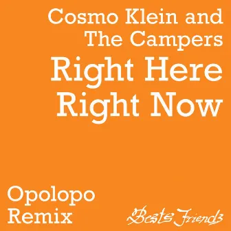 Right Here Right Now (Opolopo Remixes) by The Campers