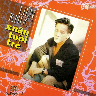 Lien Khuc Xuan Tuoi Tre by Nhieu Nghe Sy