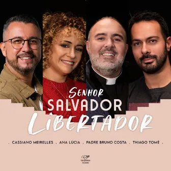 Senhor Salvador Libertador by Ana Lúcia