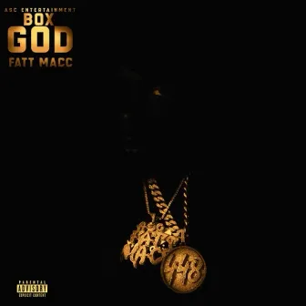 Box God by Fatt Macc