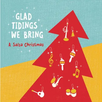 Glad Tidings We Bring: A Salsa Christmas by Lucid Collection