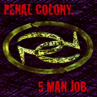 5 Man Job by Penal Colony