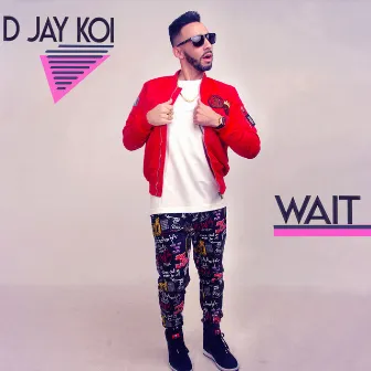 Wait by D Jay Koi