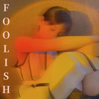 Foolish by JOHA