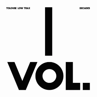 Decades, Vol. 1 by Tolouse Low Trax