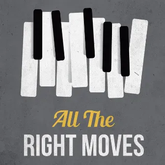 All The Right Moves by Love Runs Out