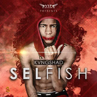 Selfish by Kvngshad