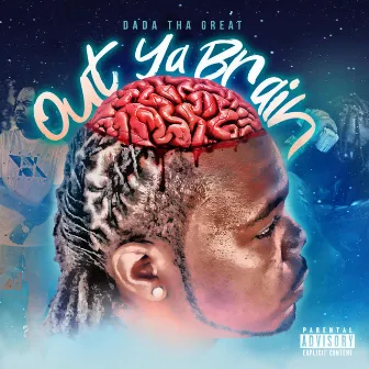 Out Ya Brain by Dada the Great