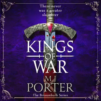 Kings of War [A completely addictive, action-packed historical adventure from MJ Porter (Unabridged)] by MJ Porter