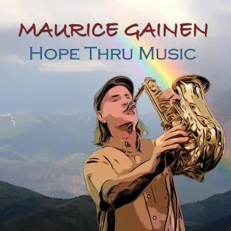 HOPE THRU MUSIC by Maurice Gainen