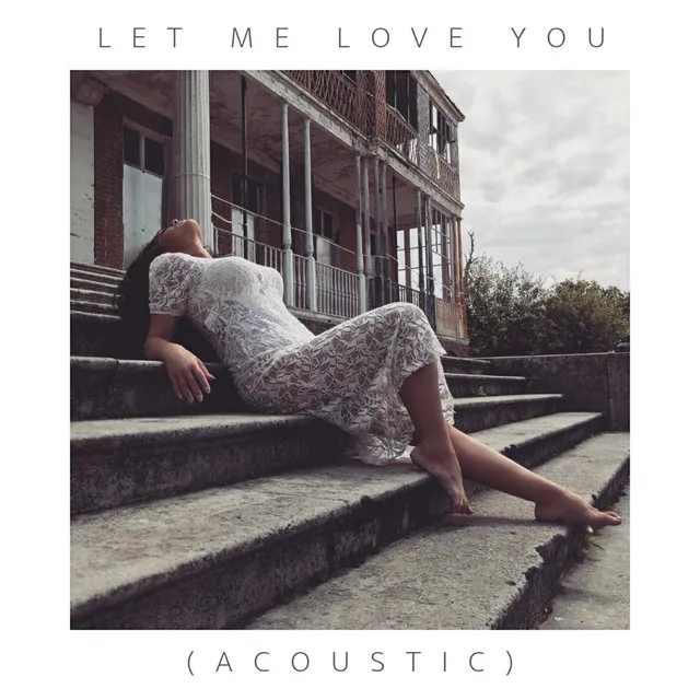 Let Me Love You - Acoustic