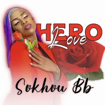 HERO LOVE by Sokhou Bb