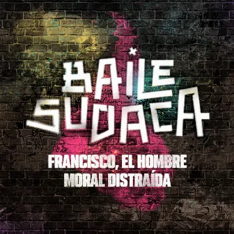 Baile Sudaca by Moral Distraida