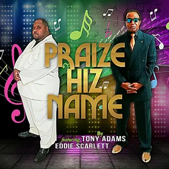 Praize Hiz Name by Tony Adams