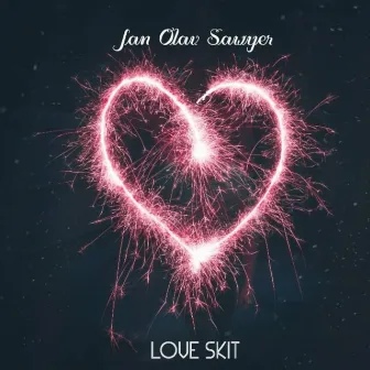 Love skit by Jan Olav Sawyer