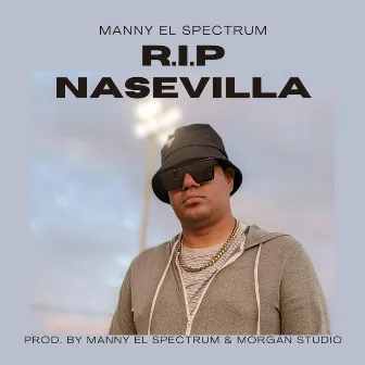 R.I.P Nasevilla by Manny el Spectrum