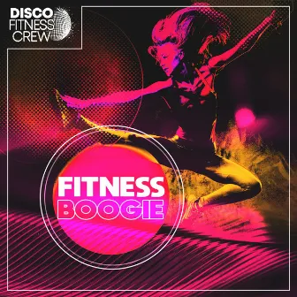 Fitness Boogie by Disco Fitness Crew