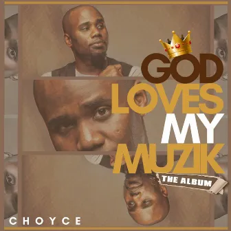 God Loves My Muzik by C H O Y C E