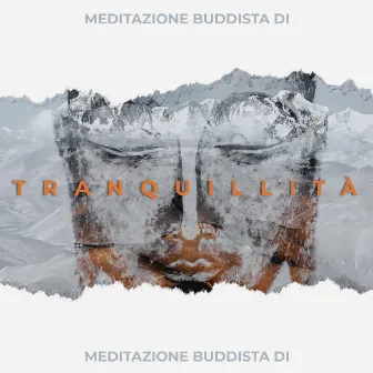 Meditazione buddista di tranquillità - Raccolta di musica spirituale profonda per la contemplazione by Zona di meditazione buddista