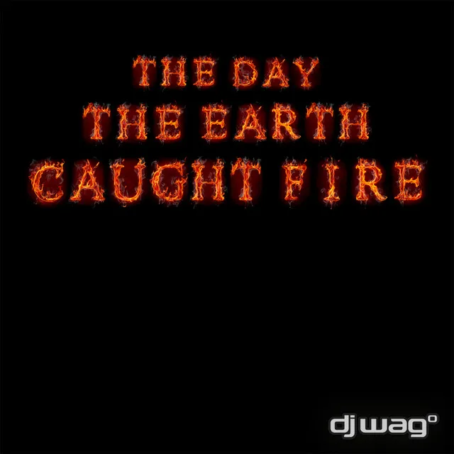 The Day the Earth Caught Fire 2012