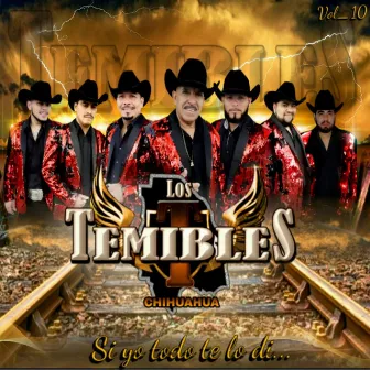 Si Yo Todo Te Lo Di, Vol. 10 by Los Temibles de Chihuahua