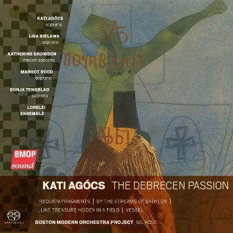 Kati Agócs: The Debrecen Passion by Kati Agócs