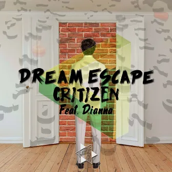 Dream Escape by Critizen