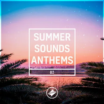 Summer Sounds Anthem 2.0 by Summer Sounds