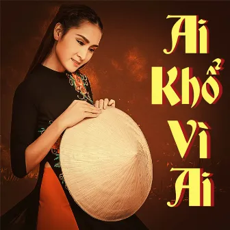 Ai Khổ Vì Ai by Giáng Tiên